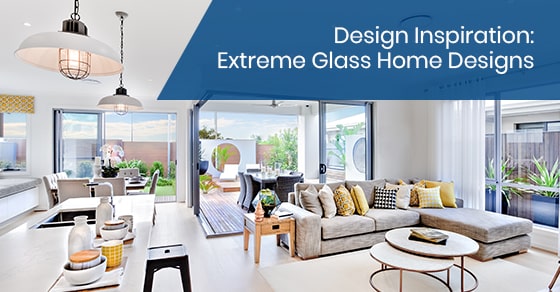 Extreme Glass Home Designs
